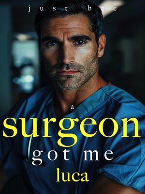 cover image of A Surgeon Got Me
